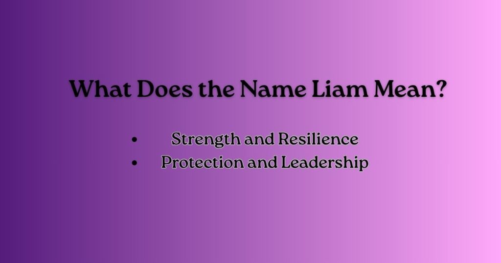 What Does the Name Liam Mean?