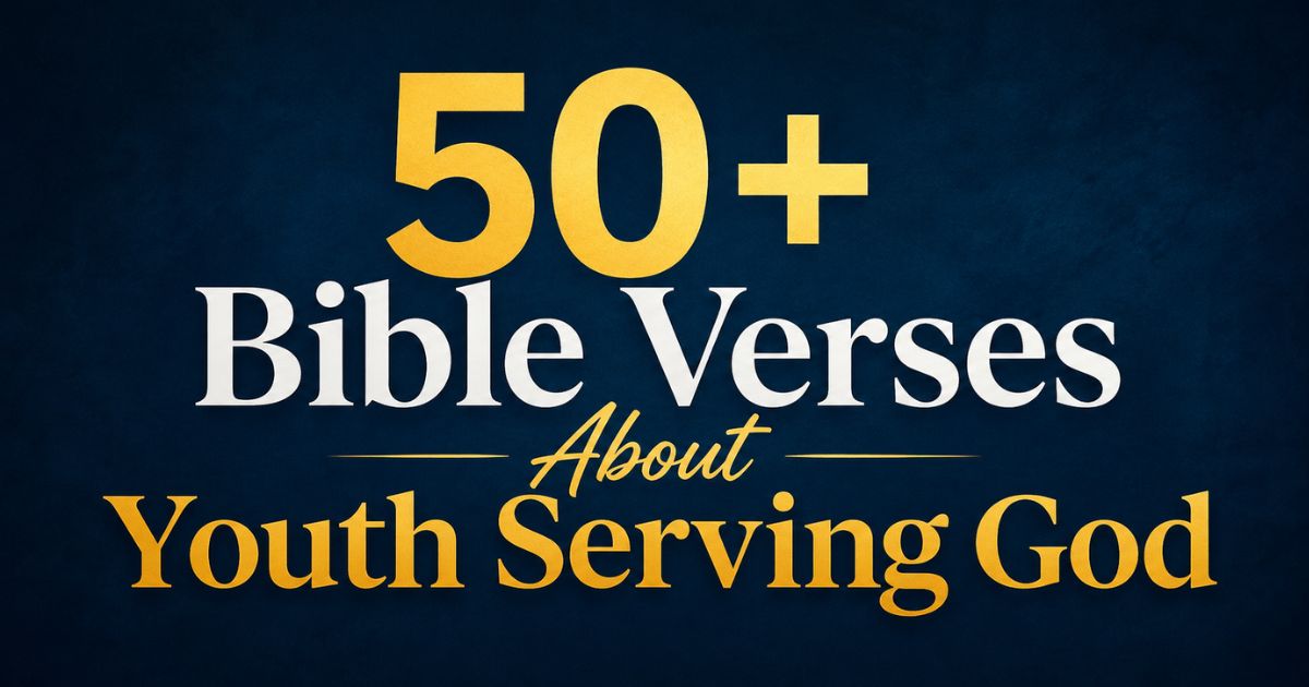 Bible Verses About Youth Serving God