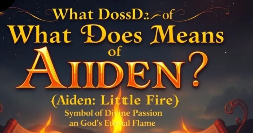Bible Verses for Someone Named Aiden